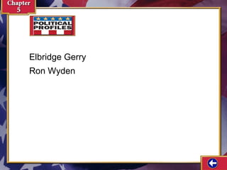 Elbridge Gerry
Ron Wyden

 