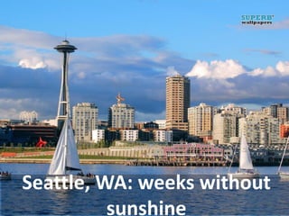 Seattle, WA: weeks without sunshine  
