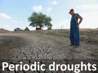 Periodic droughts  