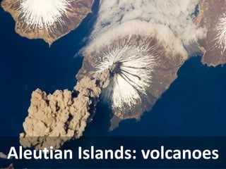 Aleutian Islands: volcanoes  