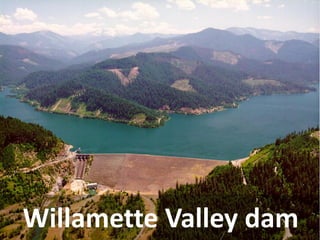 Willamette Valley dam  