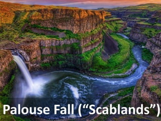 Palouse Fall (“Scablands”)  
