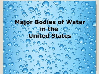 Major Bodies of Water in the  United States 
