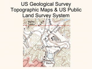 US Geological Survey Topographic Maps & US Public Land Survey System 