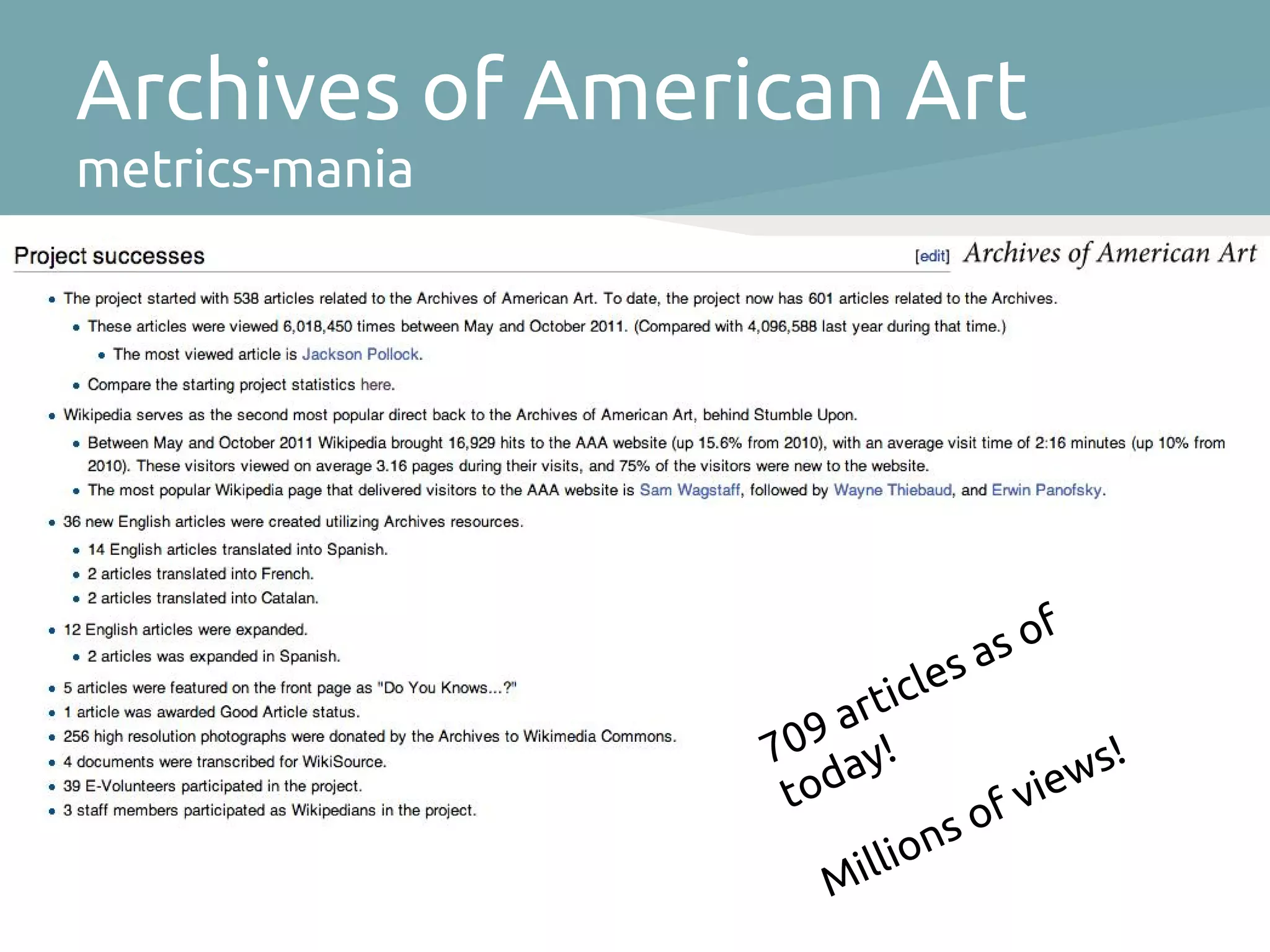 Archives of American Art
metrics-mania




                                    f
                                a so
                               s
                         i cle
                     art
                 709 ay!                   !
                                        ws
                  tod             f vie
                             n so
                    Mi llio
 