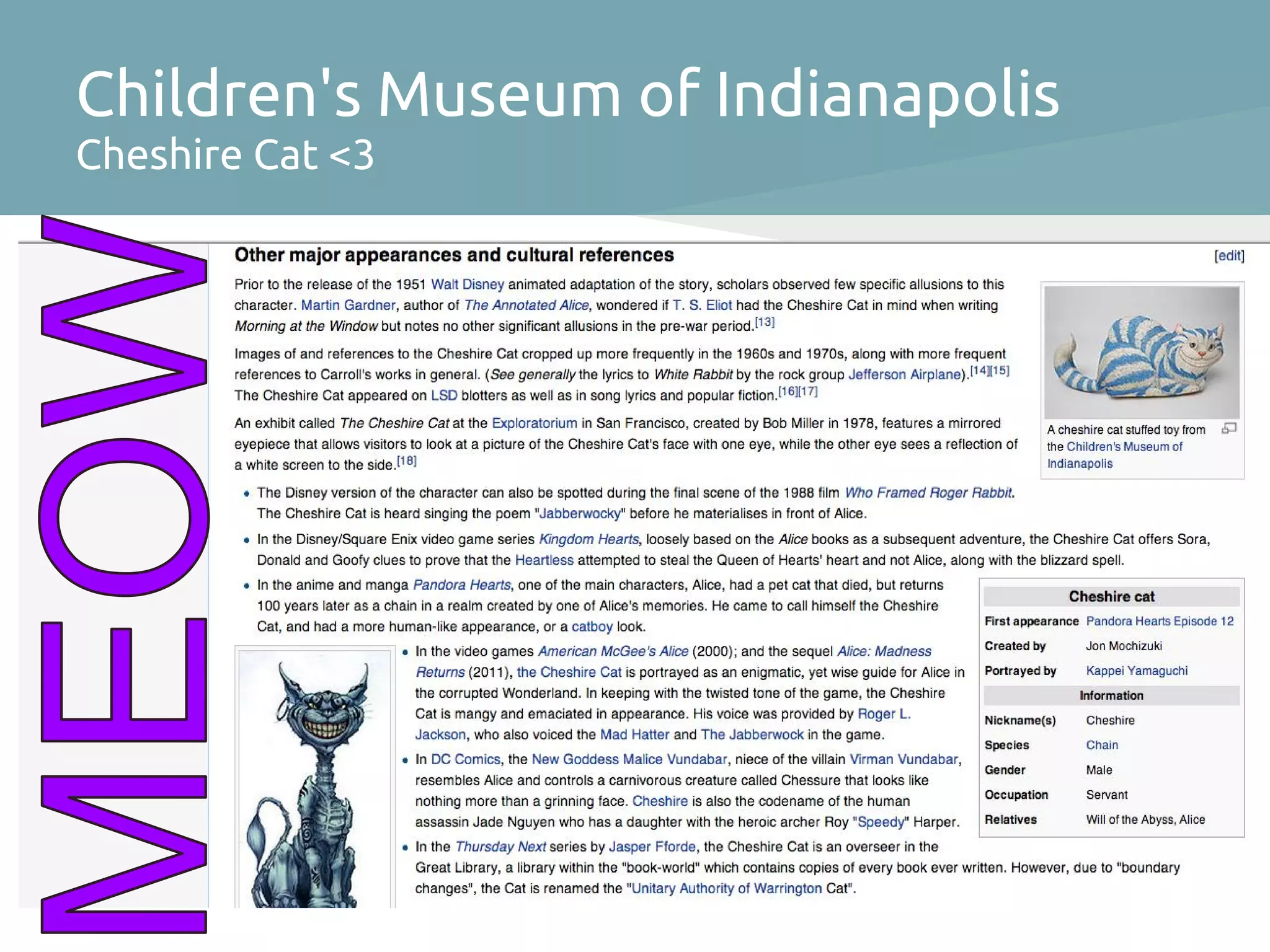 Children's Museum of Indianapolis
Cheshire Cat <3
 