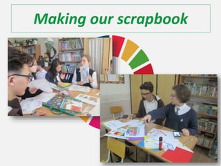 Making our scrapbook
 