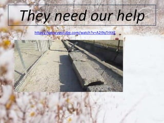 They need our help
https://www.youtube.com/watch?v=A2i9qTrXitE
 