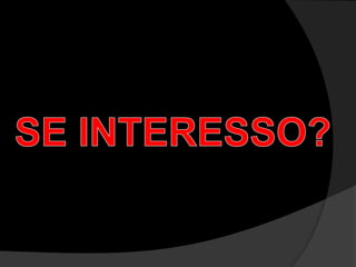 SE INTERESSO?