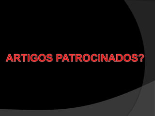 ARTIGOS PATROCINADOS?