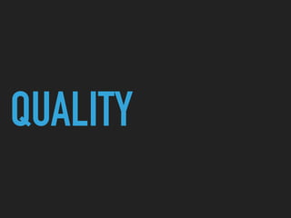 QUALITY
 