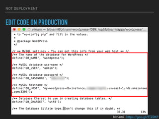 NOT DEPLOYMENT
EDIT CODE ON PRODUCTION
bitnami - https://goo.gl/9TZ0KP
 
