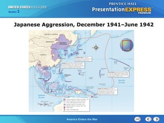 Section

3

Japanese Aggression, December 1941–June 1942

The ColdAmerica Enters the War
War Begins

 