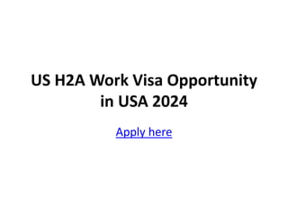 US H2A Work Visa Opportunity
in USA 2024
Apply here
 
