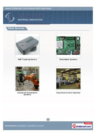 Other Services:




        GSM Tracking Device            Embedded Systems




        Industrial Automation       Indust...