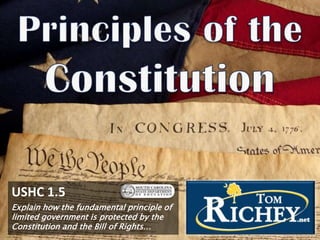 USHC 1.5
Explain how the fundamental principle of
limited government is protected by the
Constitution and the Bill of Rights…
 
