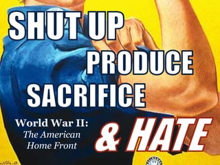 World War II:
The American
Home Front
 