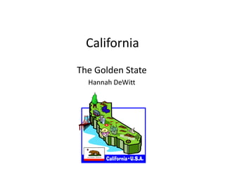 California The Golden State Hannah DeWitt 