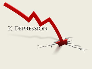 2) Depression
 
