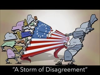 “A Storm of Disagreement”
 