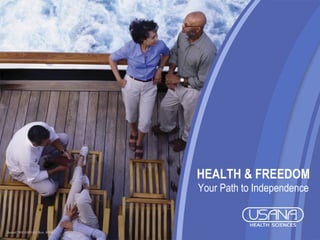 HEALTH & FREEDOM Your Path to Independence 