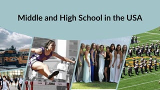 Middle and High School in the USA
 