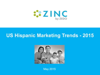 May 2015
US Hispanic Marketing Trends - 2015
 