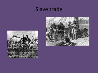 Slave trade
 