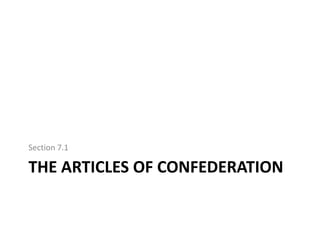 The Articles of ConfederationSection 7.1