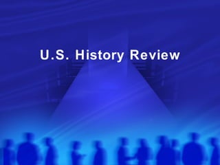 U.S. History Review
 