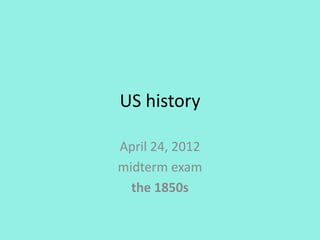 Us History 24th Apr, 2012