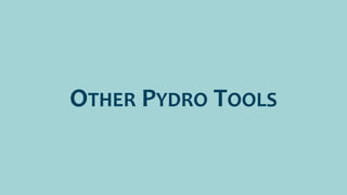 OTHER PYDRO TOOLS
 