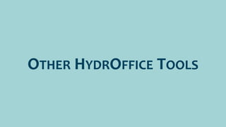 OTHER HYDROFFICE TOOLS
 