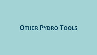 OTHER PYDRO TOOLS
 
