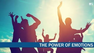 THE POWER OF EMOTIONS
 