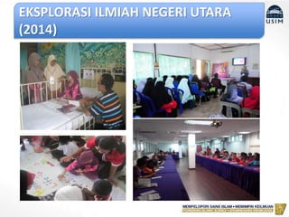 EKSPLORASI ILMIAH NEGERI UTARA
(2014)
 