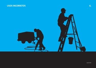 Usos incorretos       6.




                  26/01/09
 