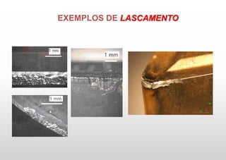 EXEMPLOS DE LASCAMENTO
 