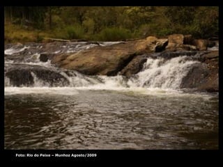 Foto: Rio do Peixe – Munhoz Agosto/2009 