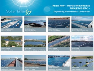 Know How – Usinas fotovoltaicas
             PROJETOS EPC –
 Engineering, Procurements, Construction




                                           12
 