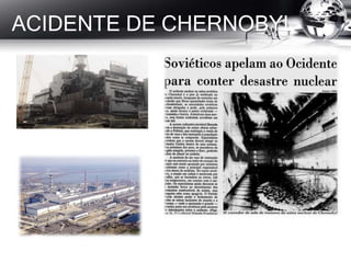 ACIDENTE DE CHERNOBYL
 