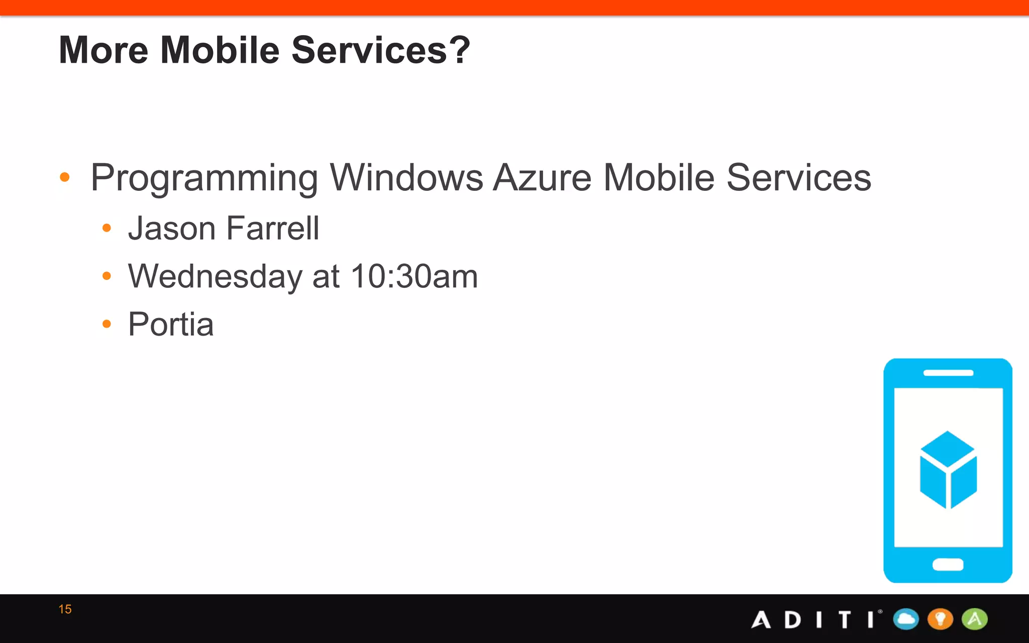More Mobile Services?
• Programming Windows Azure Mobile Services
• Jason Farrell
• Wednesday at 10:30am
• Portia
15
 
