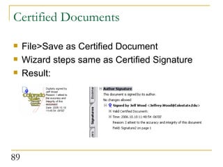 Certified Documents  File>Save as Certified Document Wizard steps same as Certified Signature Result: 