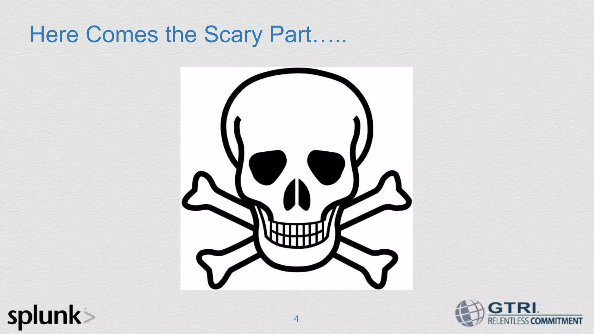 Here Comes the Scary Part….. 4 