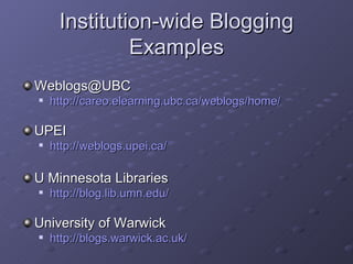 Institution-wide Blogging Examples ,[object Object],[object Object],[object Object],[object Object],[object Object],[object Object],[object Object],[object Object]
