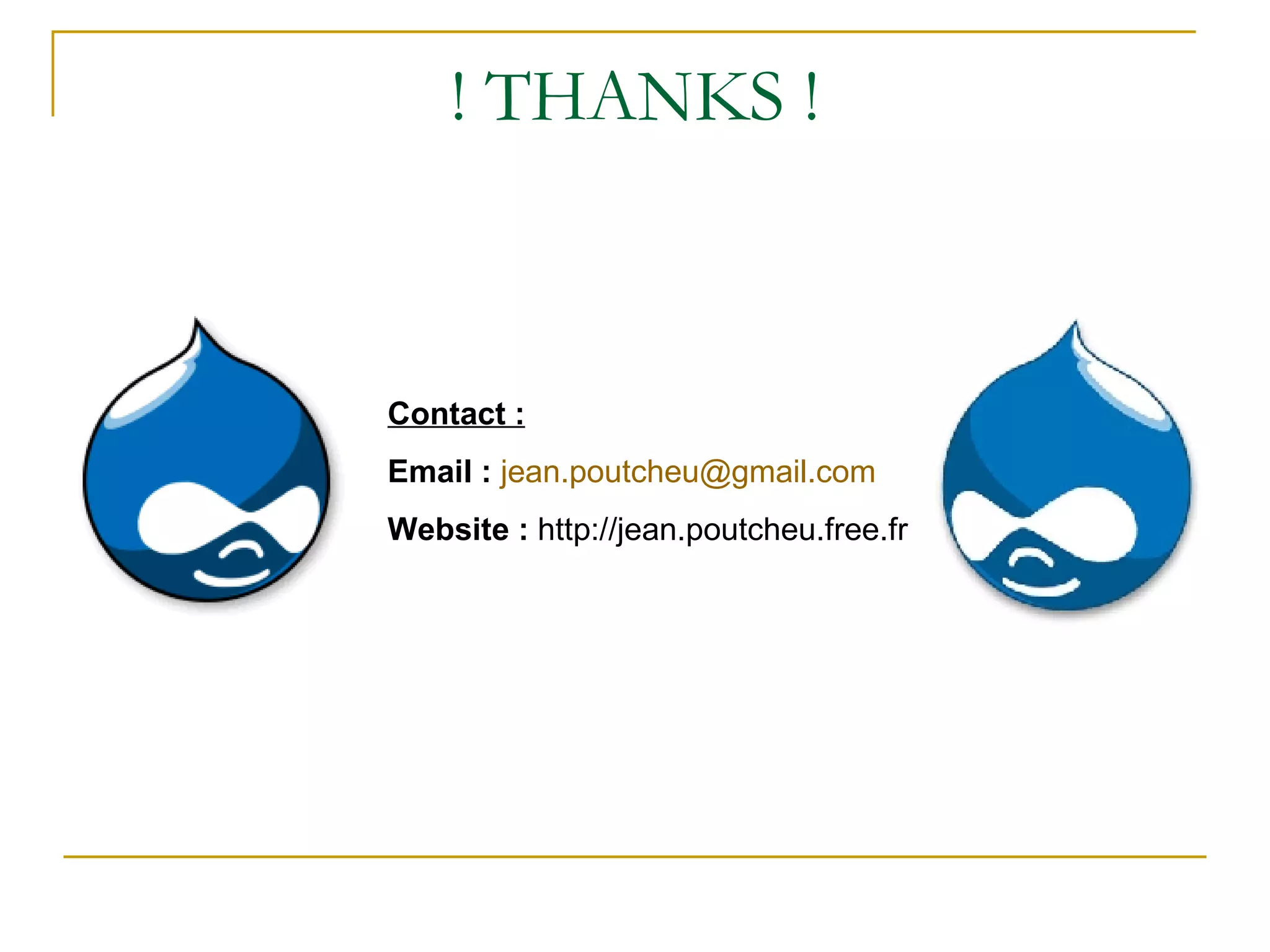 ! THANKS ! Contact : Email :   [email_address] Website :  http://jean.poutcheu.free.fr 