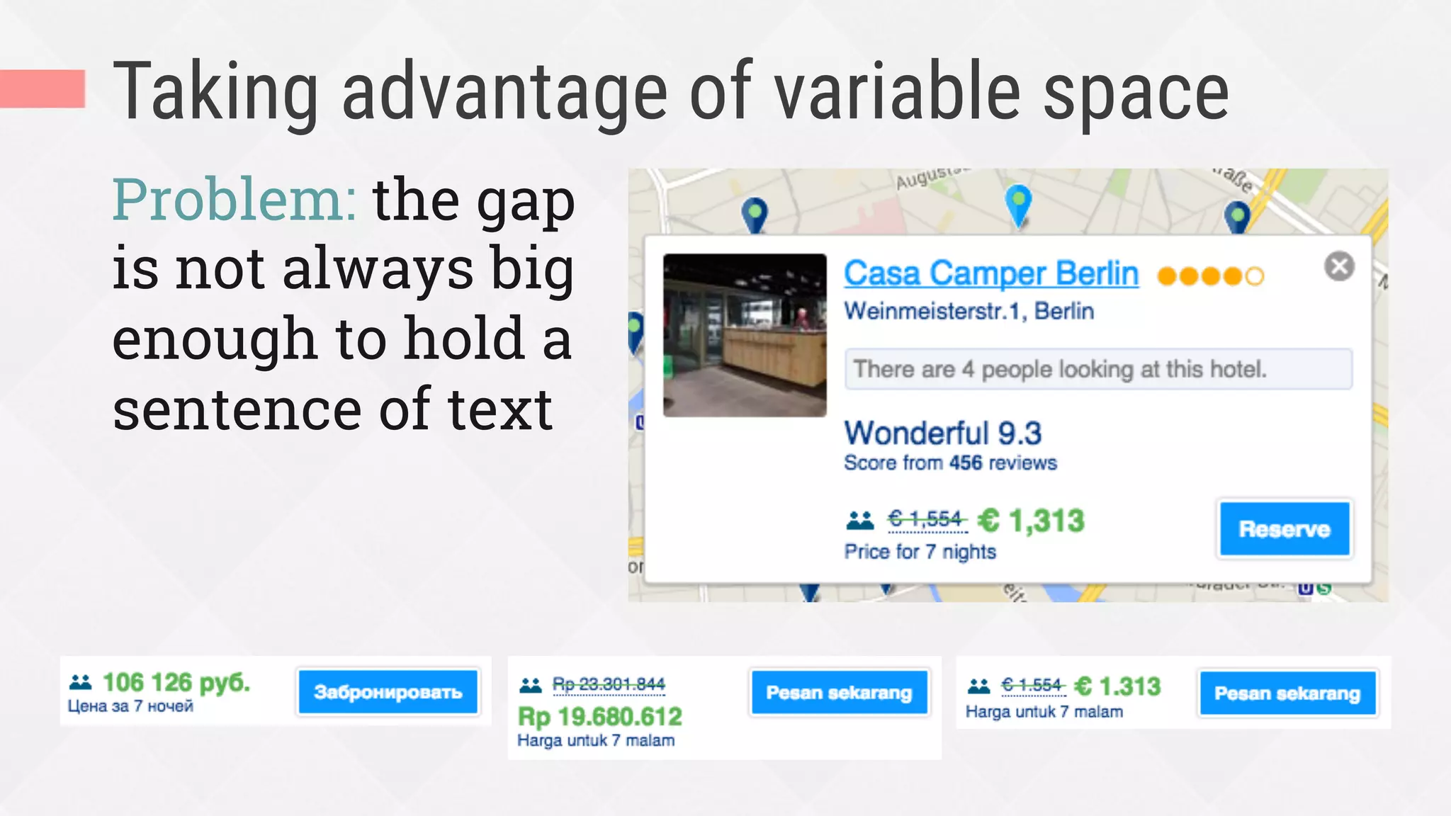 Taking advantage of variable space
Problem: the gap
is not always big
enough to hold a
sentence of text
 