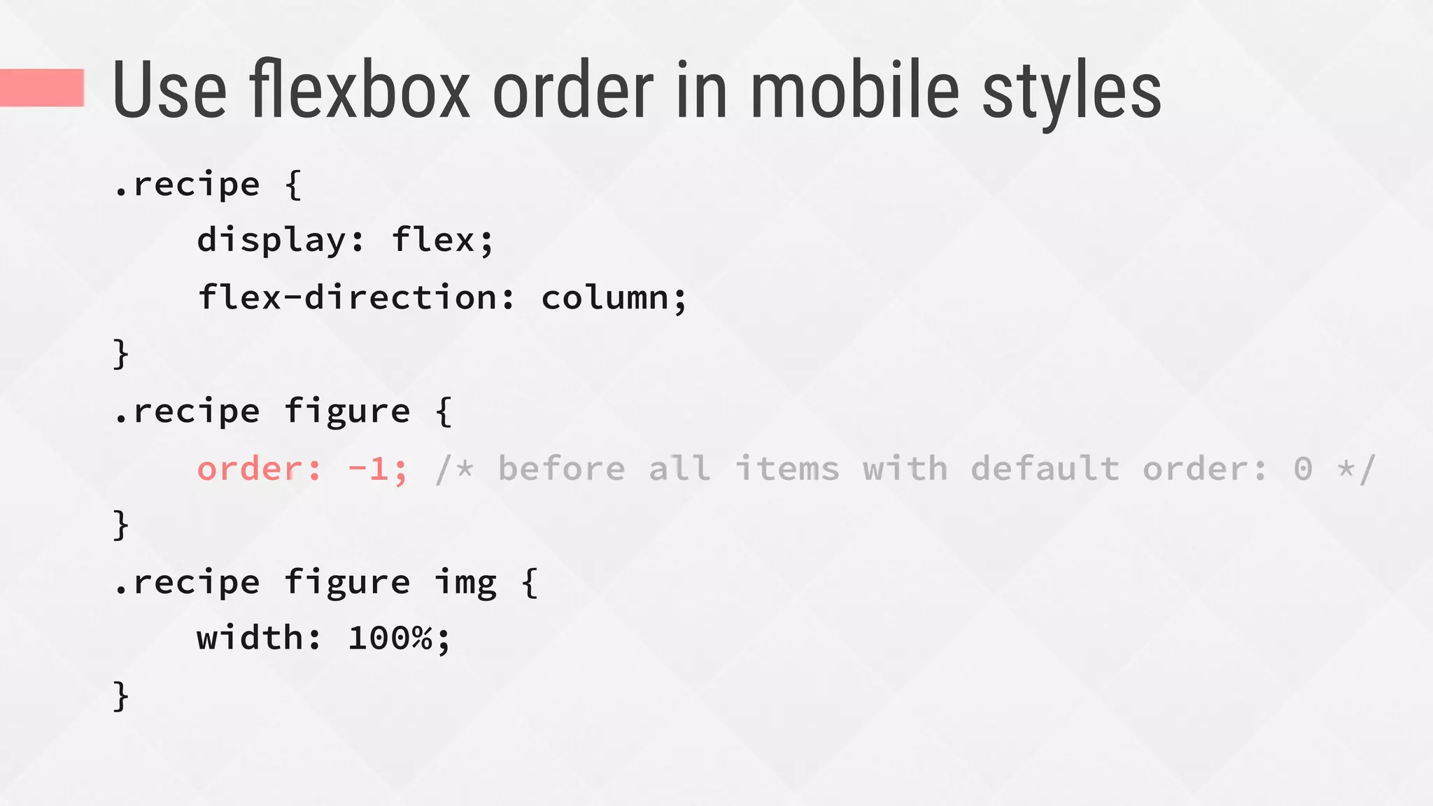 Use ﬂexbox order in mobile styles
.recipe {
display: flex;
flex-direction: column;
}
.recipe figure {
order: -1; /* before all items with default order: 0 */
}
.recipe figure img {
width: 100%;
}
 
