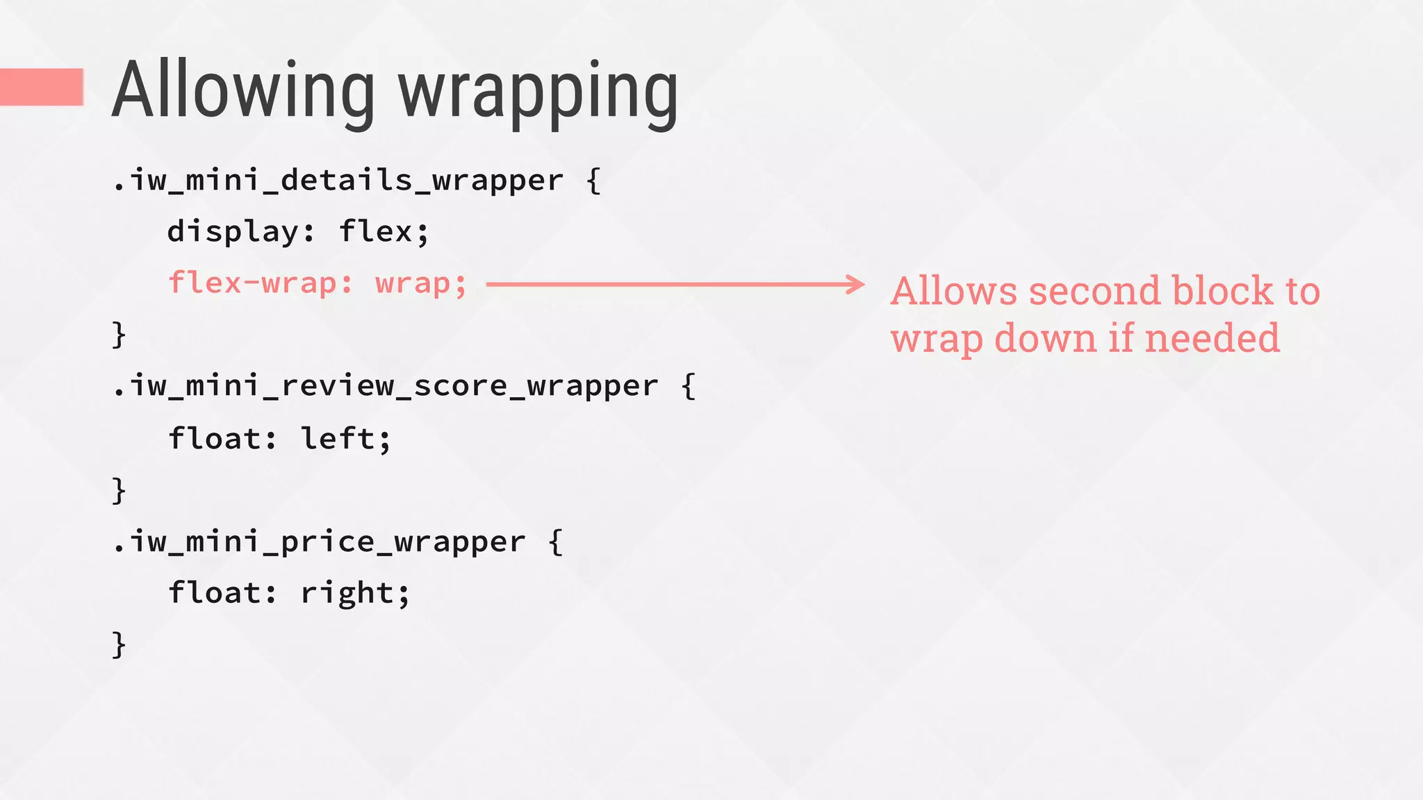Allowing wrapping
.iw_mini_details_wrapper {
display: flex;
flex-wrap: wrap;
}
.iw_mini_review_score_wrapper {
float: left;
}
.iw_mini_price_wrapper {
float: right;
}
Allows second block to
wrap down if needed
 