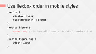 Use ﬂexbox order in mobile styles
.recipe {
display: flex;
flex-direction: column;
}
.recipe figure {
order: -1; /* before all items with default order: 0 */
}
.recipe figure img {
width: 100%;
}
 